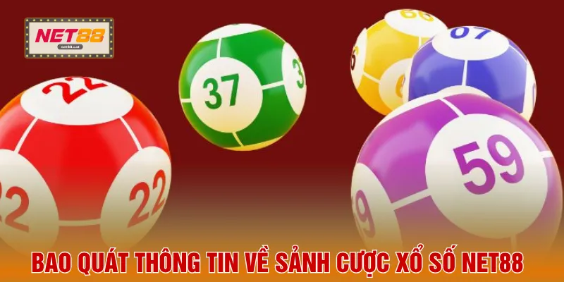 Xổ Số NET88 1 Bao quát thông tin về sảnh cược xổ số NET88