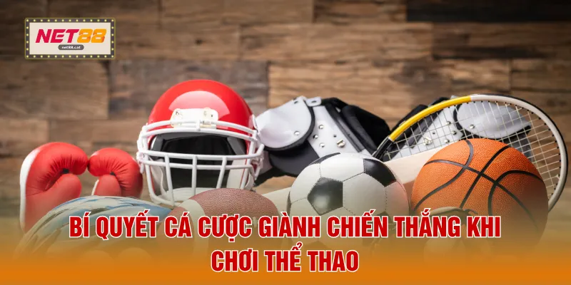 Thể Thao NET88 5 Bí quyết cá cược giành chiến thắng khi chơi thể thao
