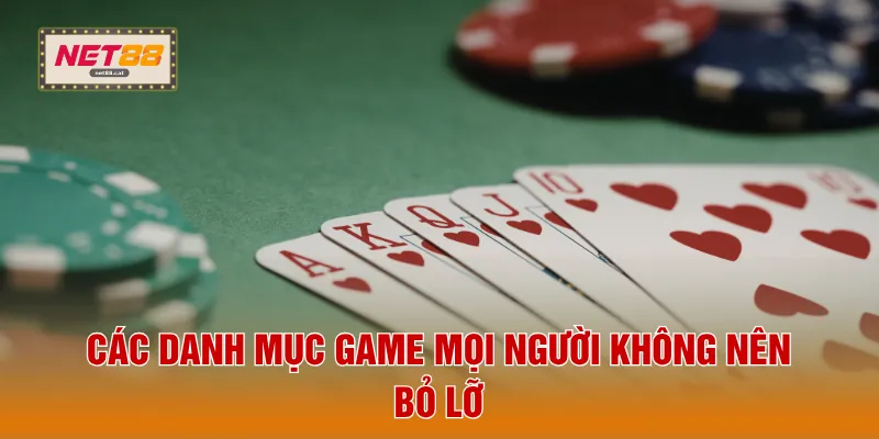 Game Bài NET88 2 Các danh mục game mọi người không nên bỏ lỡ