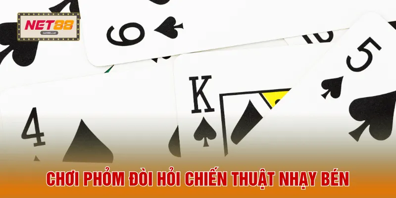 Game Bài NET88 3 Chơi phỏm đòi hỏi chiến thuật nhạy bén