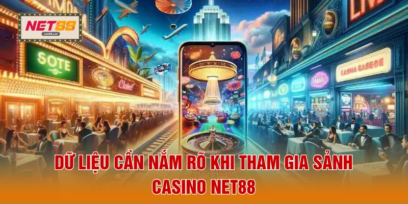 Casino NET88 1 Dữ liệu cần nắm rõ khi tham gia sảnh casino NET88
