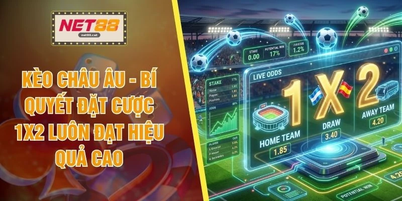 Kèo Châu Âu - Bí Quyết Đặt Cược 1X2 Luôn Đạt Hiệu Quả Cao 1 Kèo Châu Âu - Bí Quyết Đặt Cược 1X2 Luôn Đạt Hiệu Quả Cao