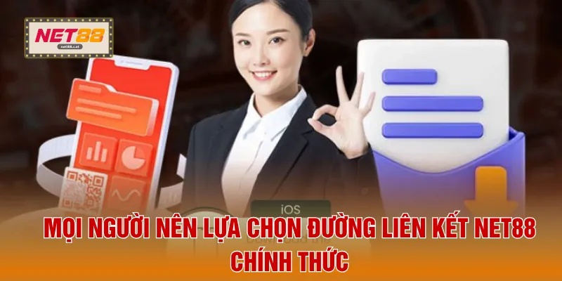 Tải App NET88 4 Mọi người nên lựa chọn đường liên kết NET88 chính thức