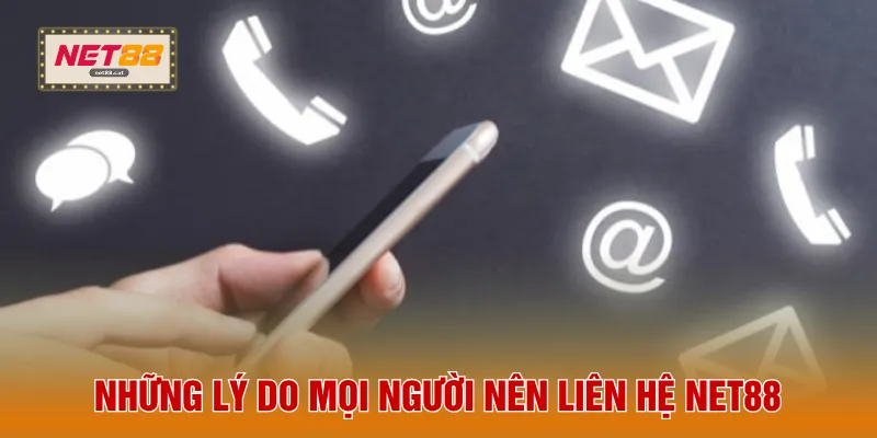 Liên Hệ NET88 1 Những lý do mọi người nên liên hệ NET88
