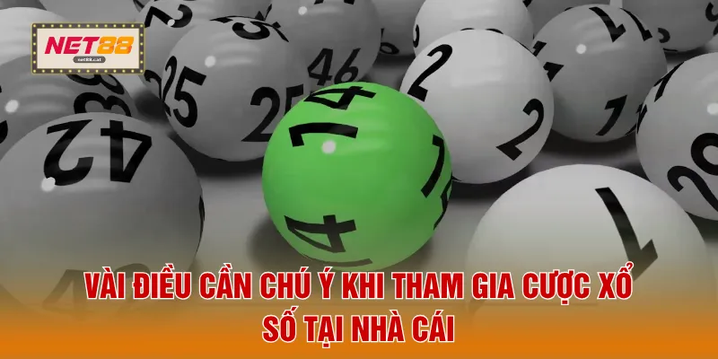 Xổ Số NET88 5 Vài điều cần chú ý khi tham gia cược xổ số tại nhà cái
